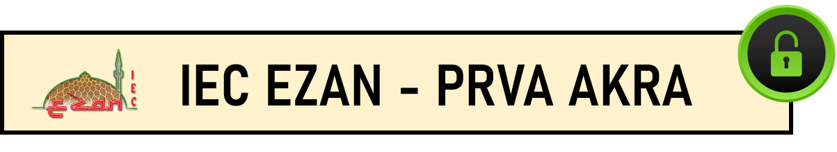 IEC EZAN – PRVA AKRA